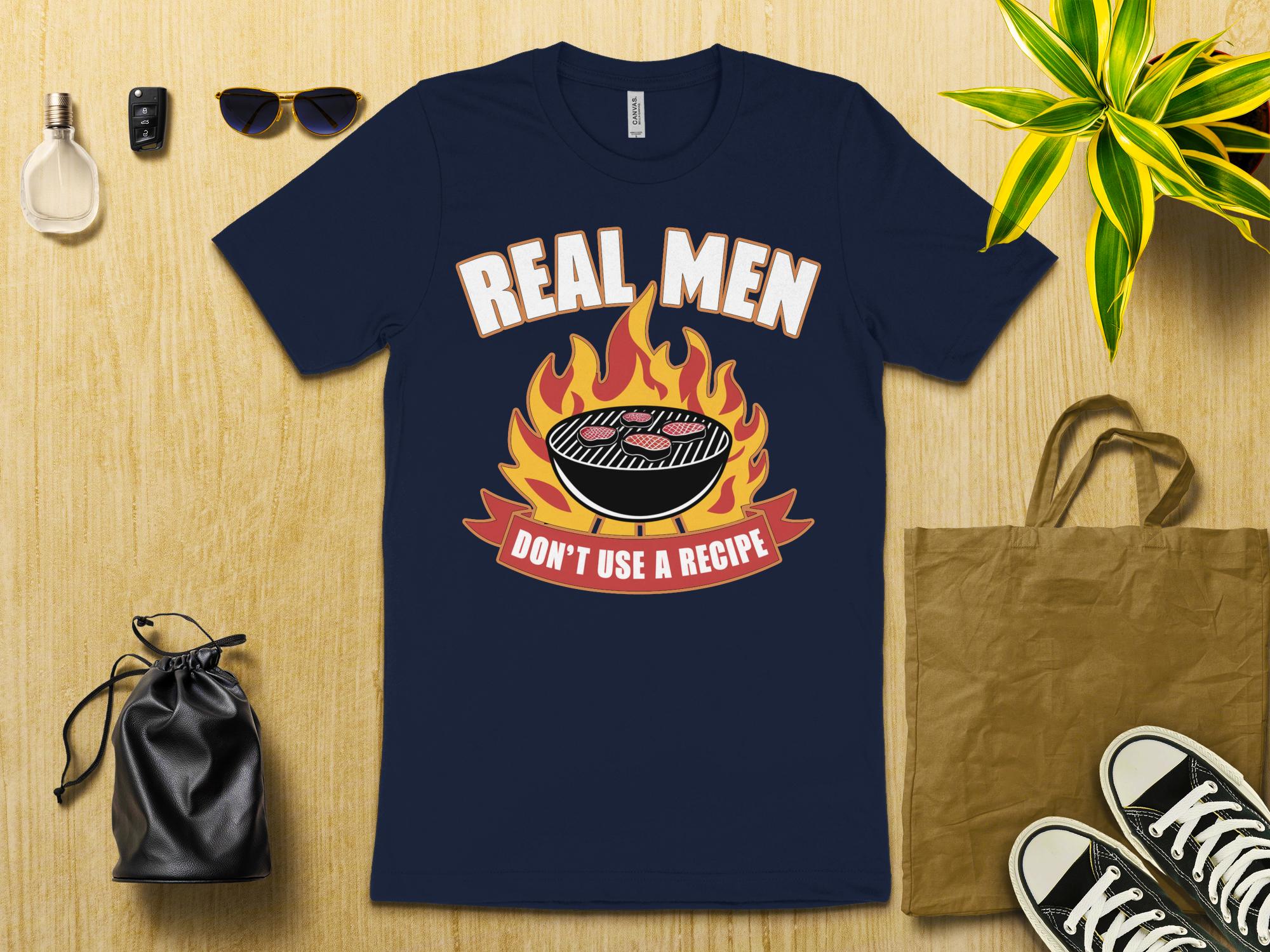 Funny BBQ T - Shirt, Real Men Don't Use A Recipe Tee, Grilling Enthusiast Shirt, Outdoor Cooking Humor T - Shirt, Bold Statement Tee - Miramor