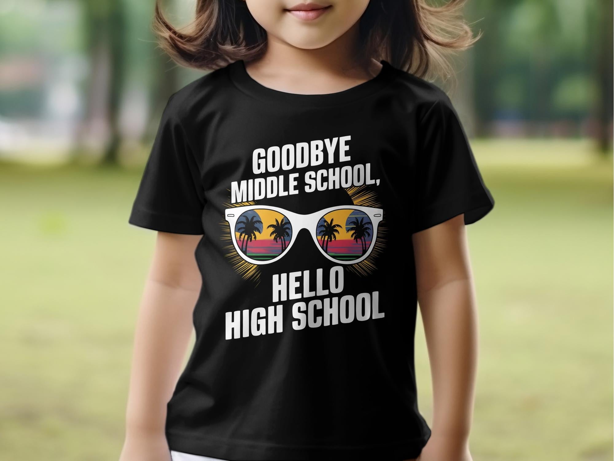 Goodbye Middle School Hello High School T - Shirt, Fun Teen Graduation Tee, Cool Shades Graphic Shirt, High School Student Gift - Miramor