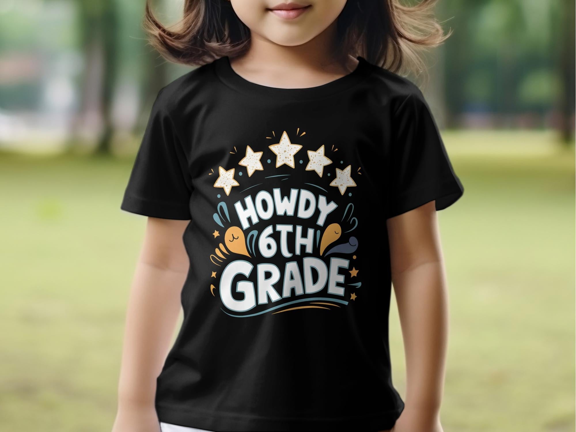 Howdy 6th Grade T - Shirt, 6th Grade Teacher Shirt, Back to School Shirt, Cute Teacher Gift, Fun 6th Grade Tee, Stars Graphic T - Shirt - Miramor