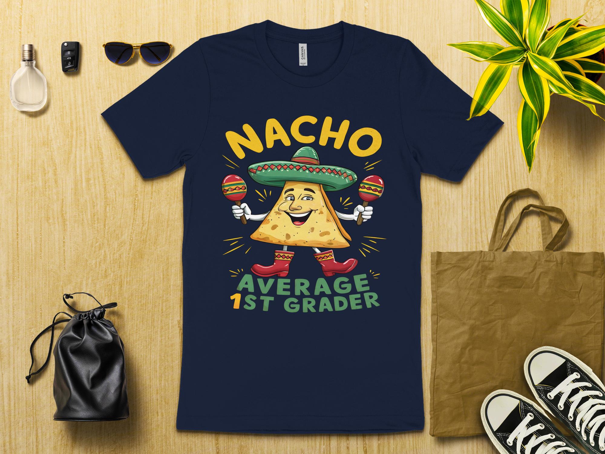 Nacho Average 1st Grader T - Shirt, Funny First Grade Shirt, Cute Nacho Themed Tee, 1st Grader Gift, School Shirt For Kids - Miramor