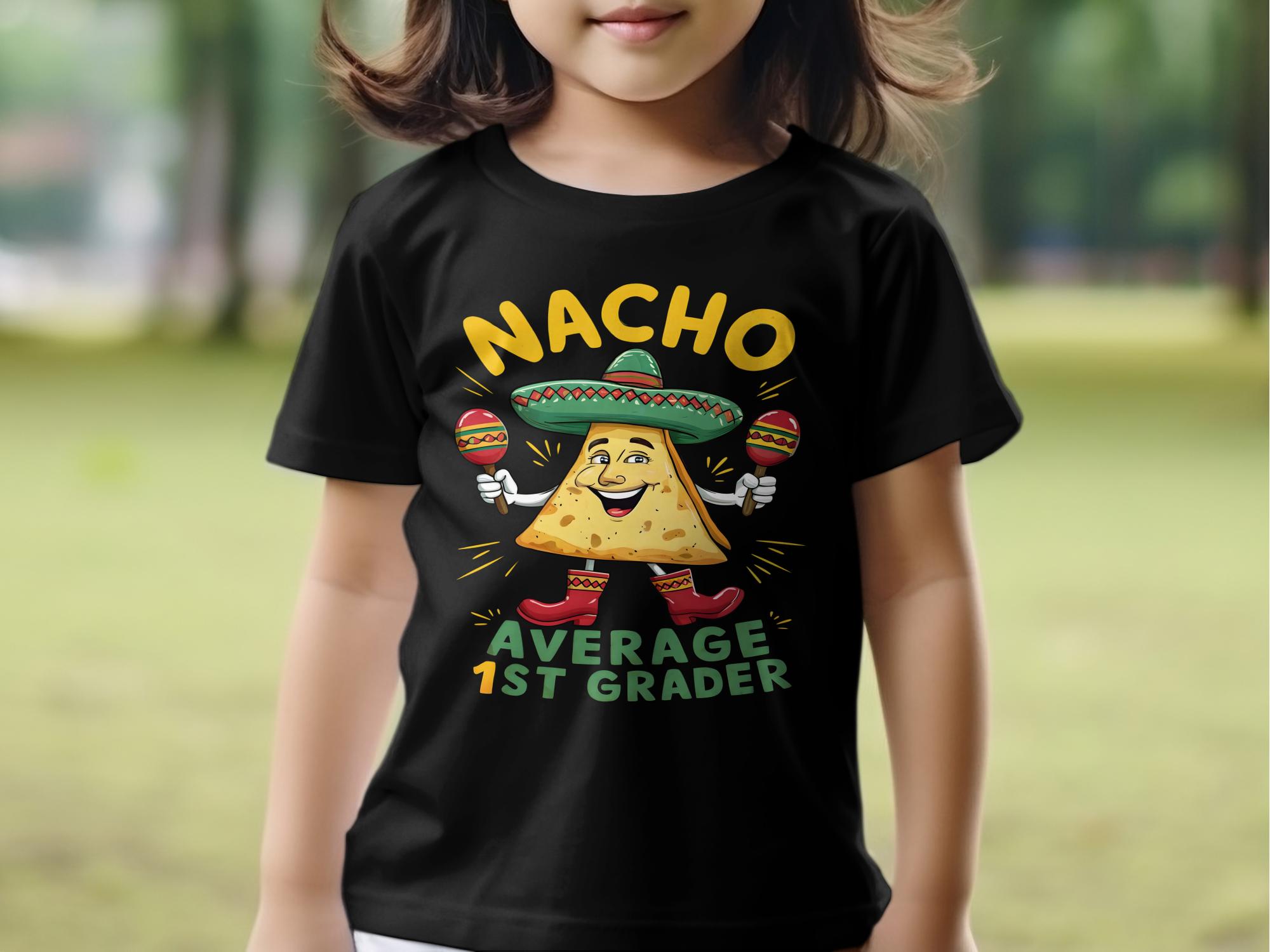 Nacho Average 1st Grader T - Shirt, Funny First Grade Shirt, Cute Nacho Themed Tee, 1st Grader Gift, School Shirt For Kids - Miramor