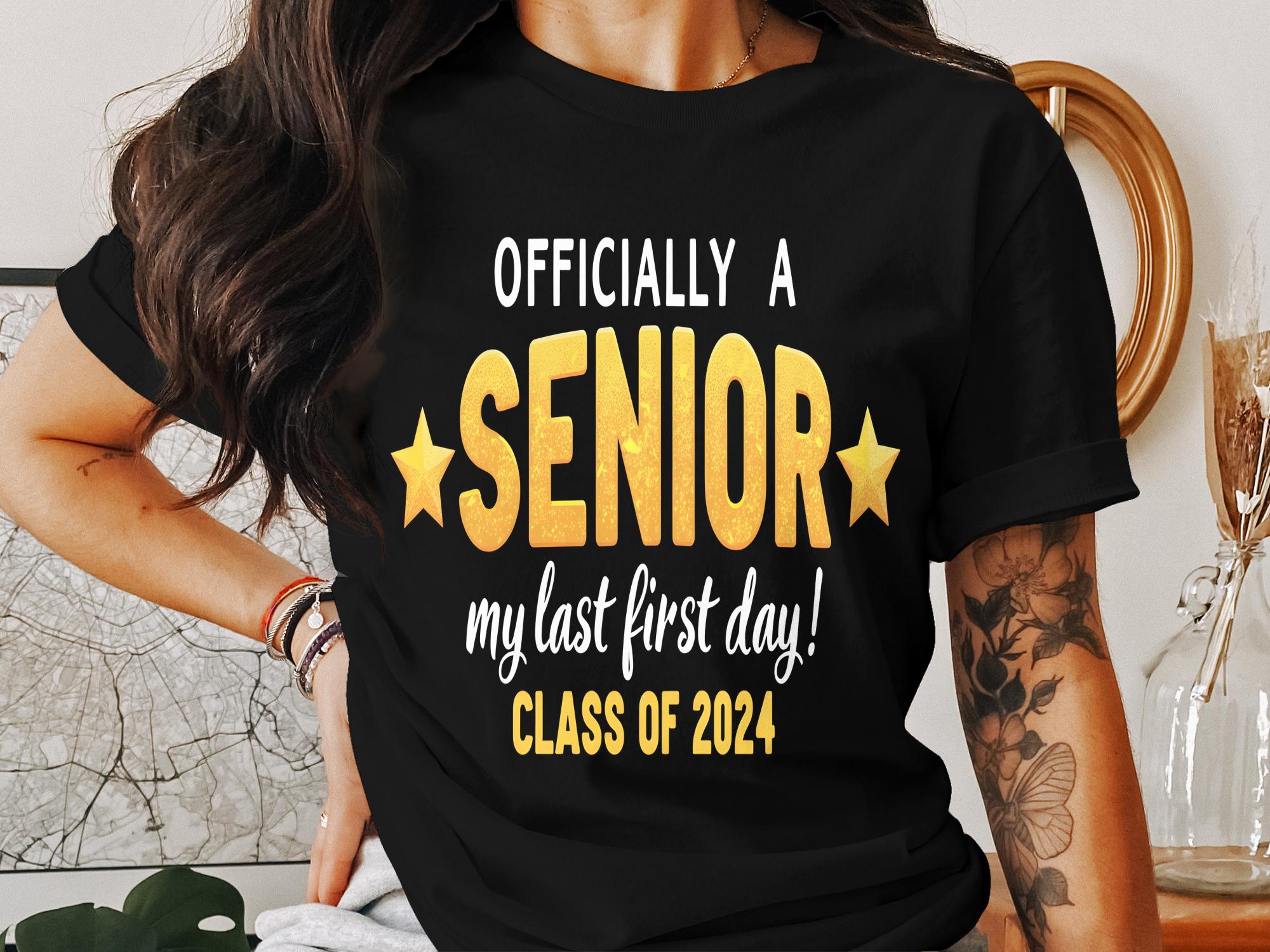 Officially a Senior My Last First Day Class of 2024 T - Shirt, Graduation Gift, Senior Year Outfit, Back to School Shirt - Miramor