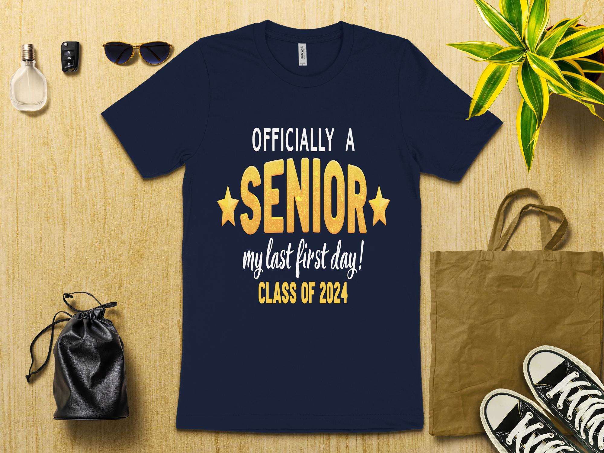 Officially a Senior My Last First Day Class of 2024 T - Shirt, Graduation Gift, Senior Year Outfit, Back to School Shirt - Miramor